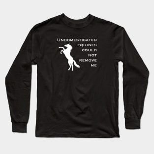 Undomesticated Equines (white) Long Sleeve T-Shirt